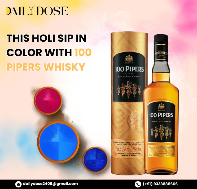 THIS HOLI SIP IN COLOR WITH 100 PIPERS WHISKY